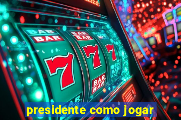 presidente como jogar